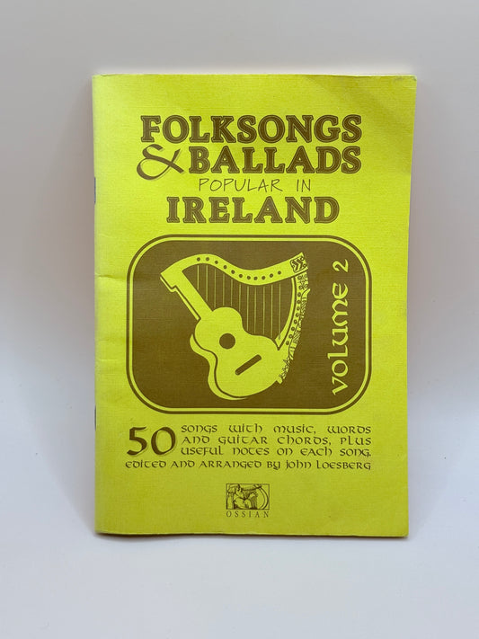 Folksongs & Ballads Popular in Ireland Volume 2 by John Loesberg