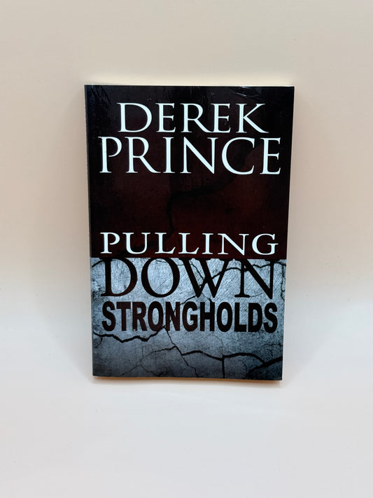 Pulling Down Strongholds by Derek Prince