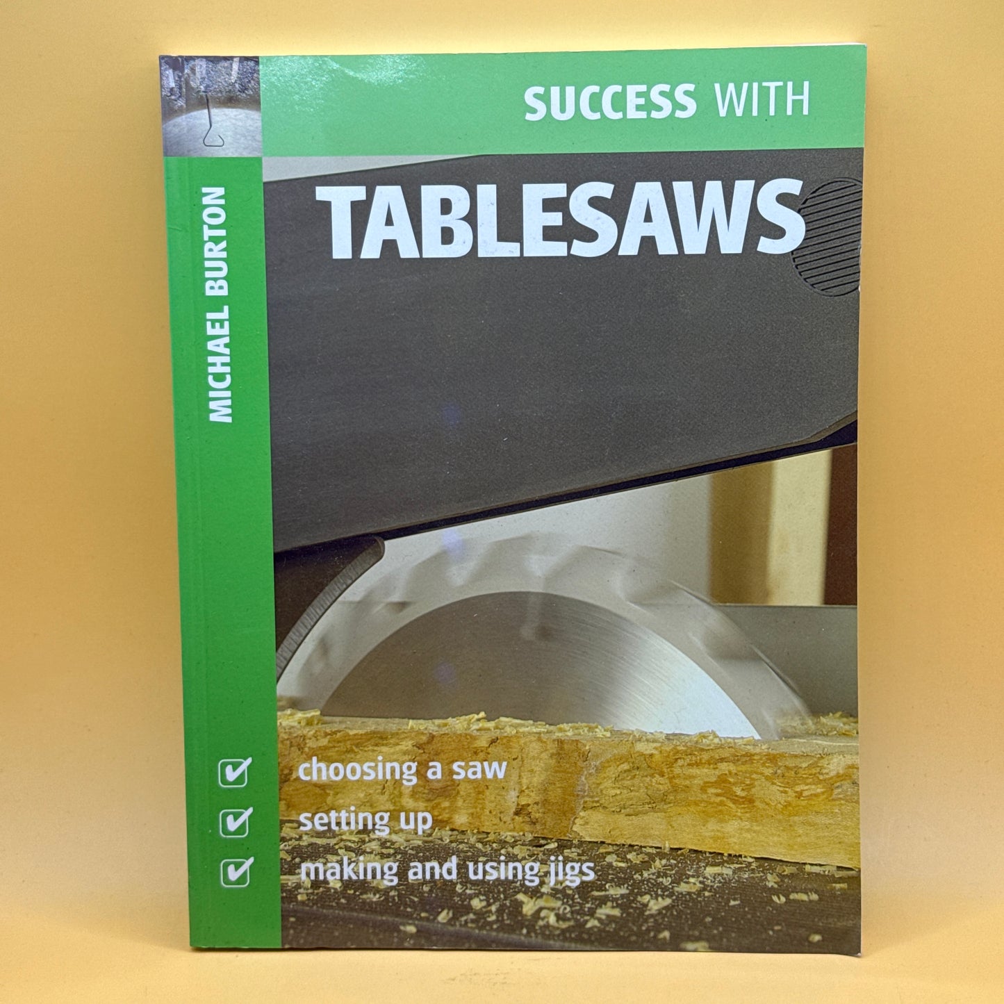 Success with Tablesaws by Michael Burton