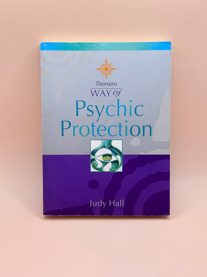 Psychic Protection by Judy Hall