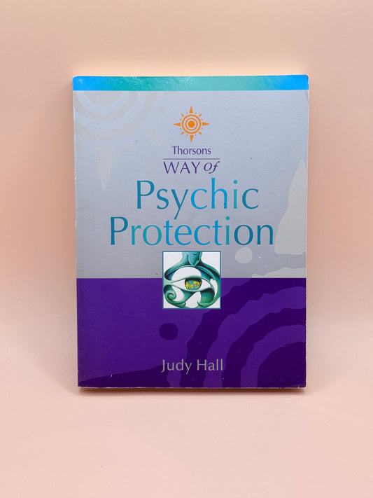 Psychic Protection by Judy Hall
