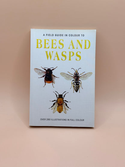 A Field Guide in Colour to Bees and Wasps