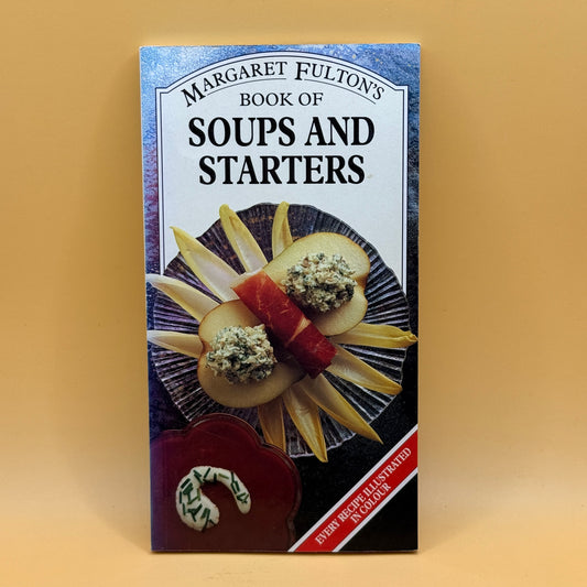 Margaret Fulton’s Book of Soups and Starters by Margaret Fulton