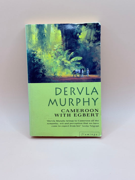 Cameroon with Egbert by Dervla Murphy