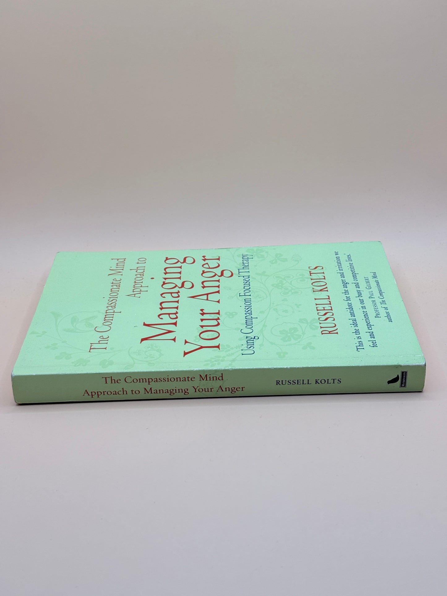 Managing Your Anger: Using Compassion Focused Therapy by Russell Kolts