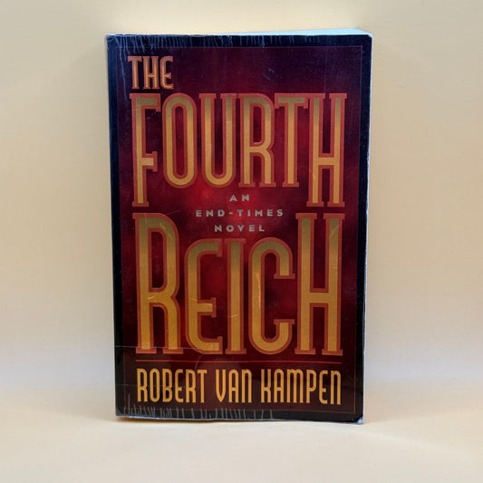 The Fourth Reich: An End-Times Novel by Robert Van Kampen