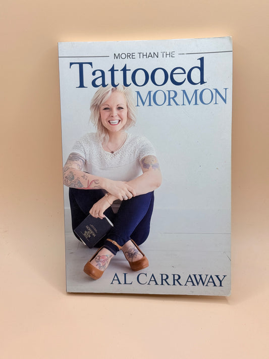 More Than the Tattooed Mormon by Al Carraway