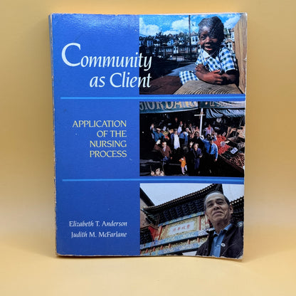 Community as Client: Application of the Nursing Process by Elizabeth T. Anderson and Judith M. McFarlane