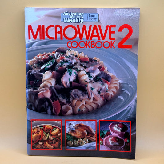 Microwave Cookbook 2 by The Australian Women’s Weekly