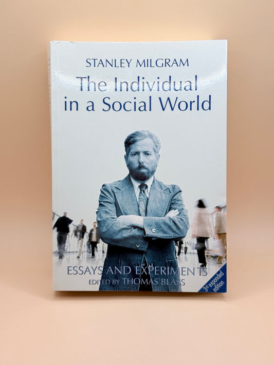 The Individual in a Social World by Stanley Milgram