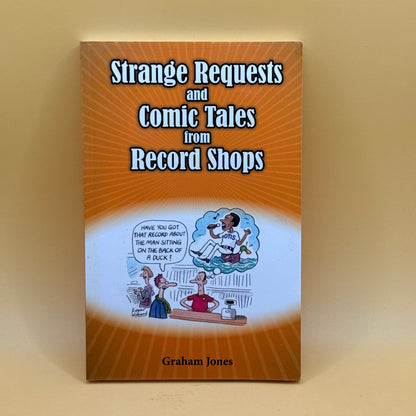 Strange Requests and Comic Tales from Record Shops by Graham Jones