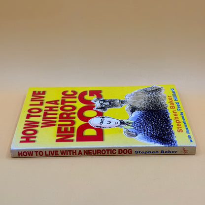 How to Live with a Neurotic Dog by Stephen Baker
