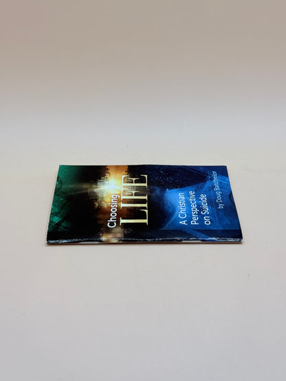 Choosing Life: A Christian Perspective on Suicide by Doug Batchelor