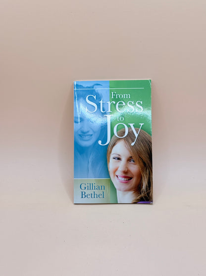 From Stress to Joy by Gillian Bethel