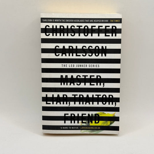 Master, Liar, Traitor, Friend by Christoffer Carlsson