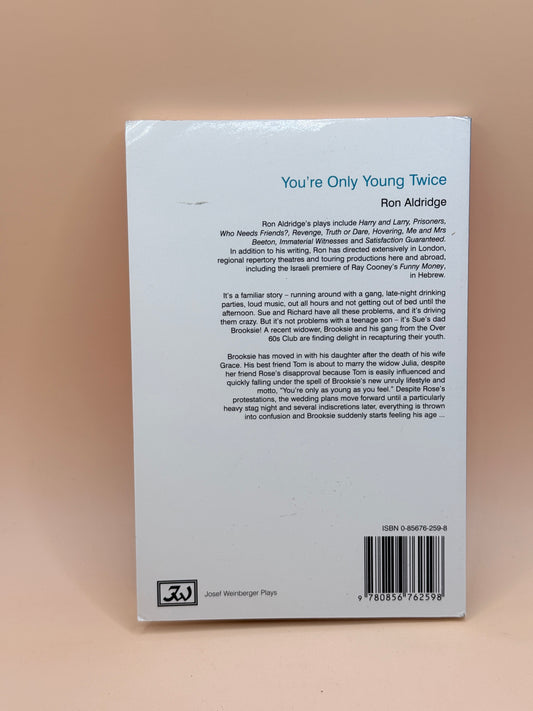 You’re Only Young Twice by Ron Aldridge