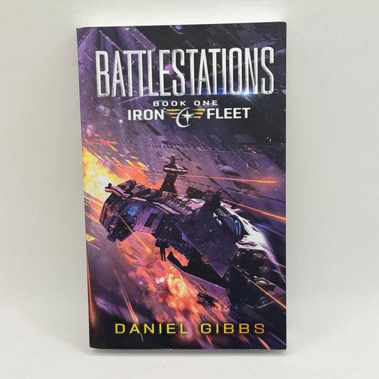 Battlestations: Book One, Iron & Fleet by Daniel Gibbs