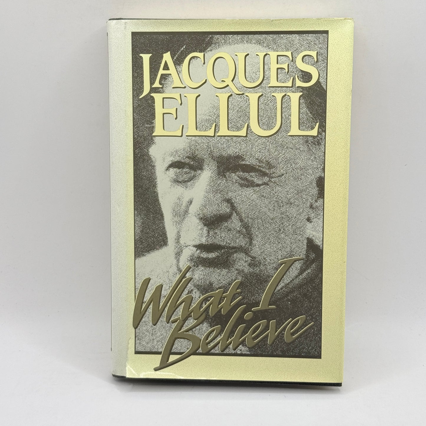 What I Believe by Jacques Ellul - 1st British Edition