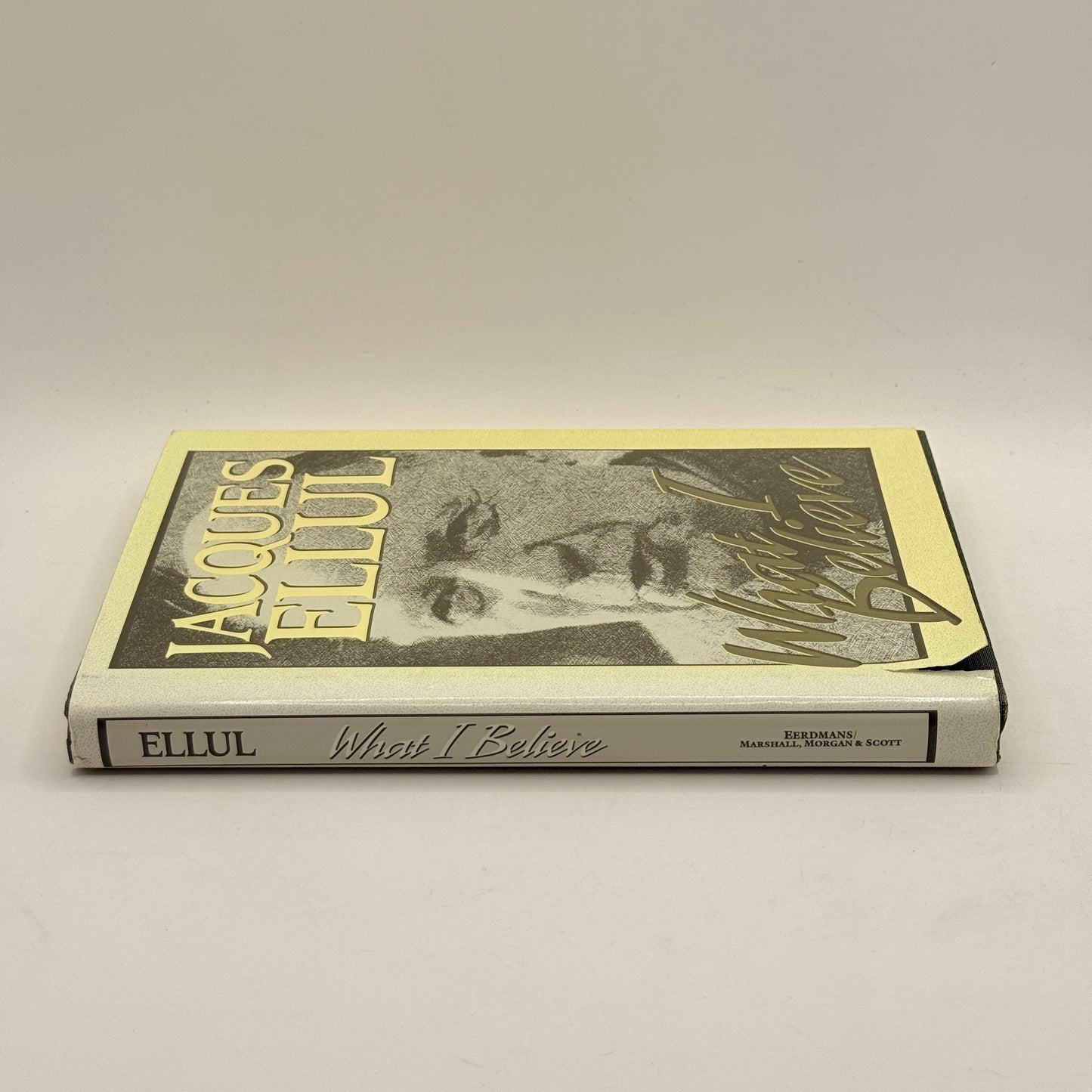 What I Believe by Jacques Ellul - 1st British Edition