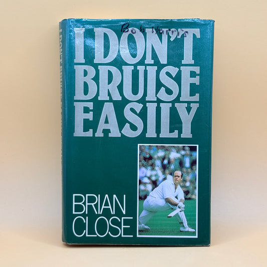 I Don’t Bruise Easily by Brian Close
