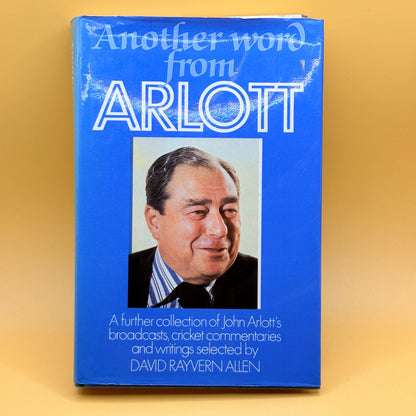 Another Word from Arlott – John Arlott (selected by David Rayvern Allen)