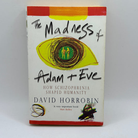 The Madness of Adam & Eve by David Horrobin