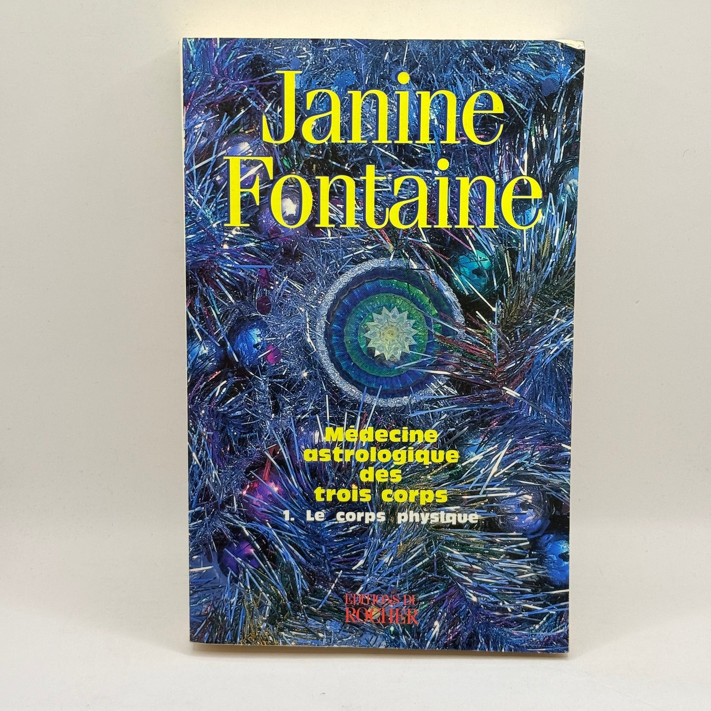 Médecine Astrologique des Trois Corps by Janine Fontaine (French)