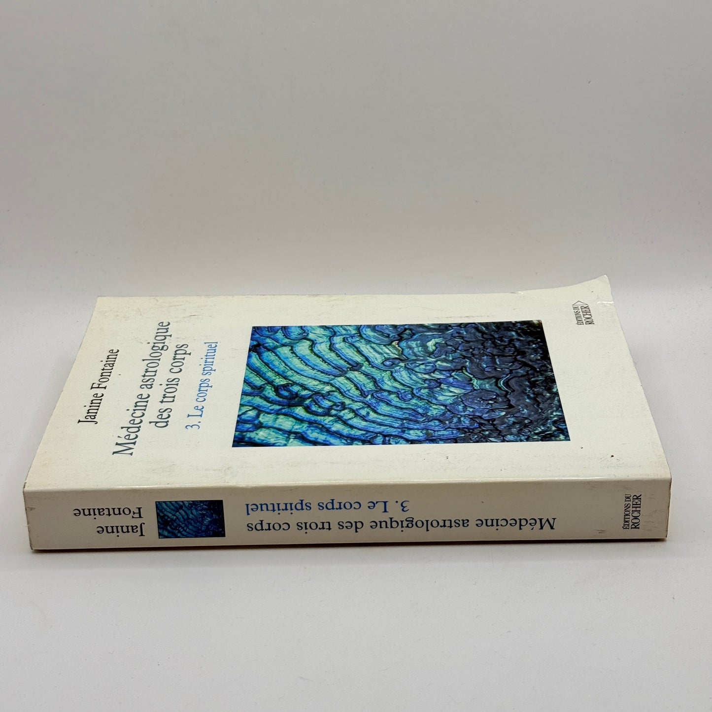 Astrological Medicine of the Three Bodies: Volume 3. The Spiritual Body by Janine Fontaine (French)