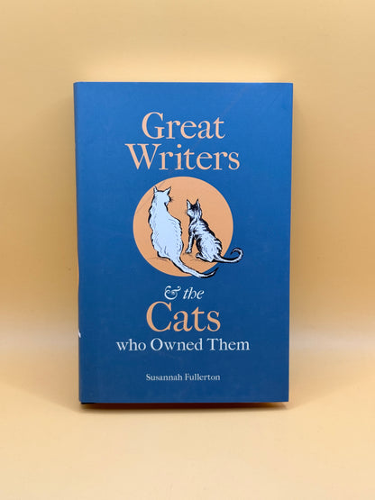 Great Writers & the Cats Who Owned Them by Susannah Fullerton