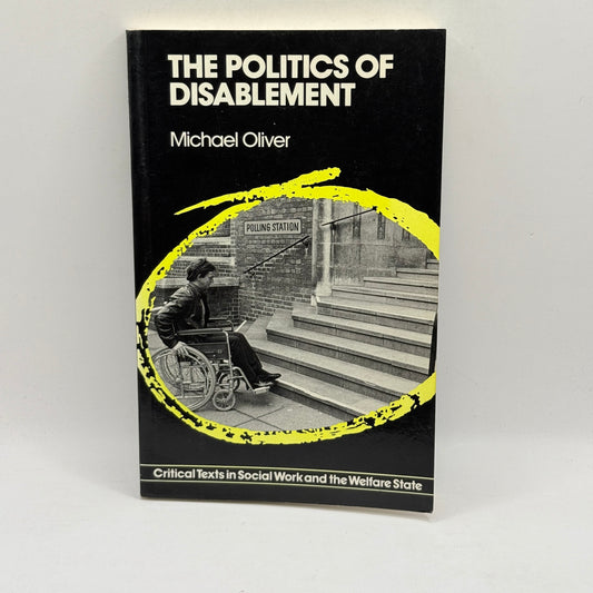 The Politics of Disablement by Michael Oliver