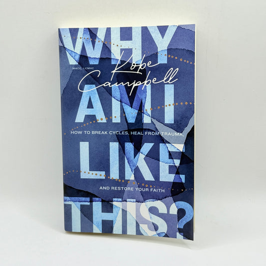 Why Am I Like This by Kobe Campbell