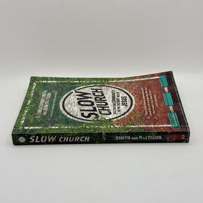 Slow Church by C. Christopher Smith and John Pattison