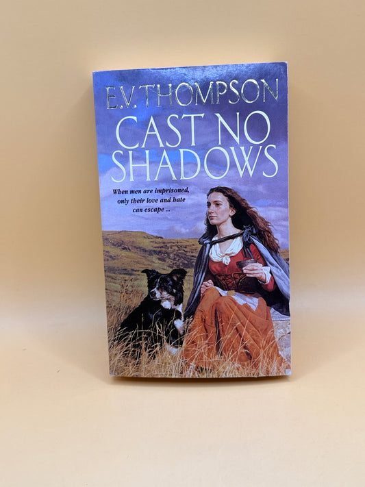 Cast No Shadows by E.V. Thompson