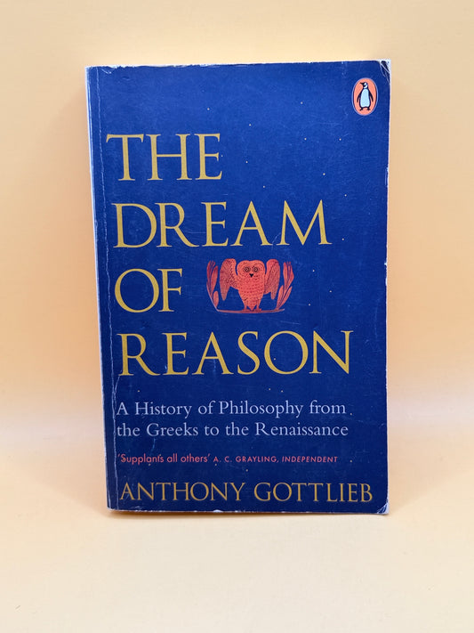 The Dream of Reason by Anthony Gottlieb
