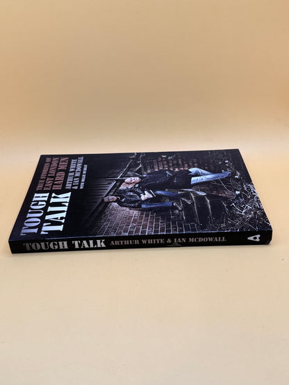Tough Talk: True Stories of East London Hard Men by Arthur White & Ian McDowall