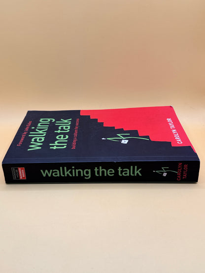Walking the Talk: Building a Culture for Success by Carolyn Taylor