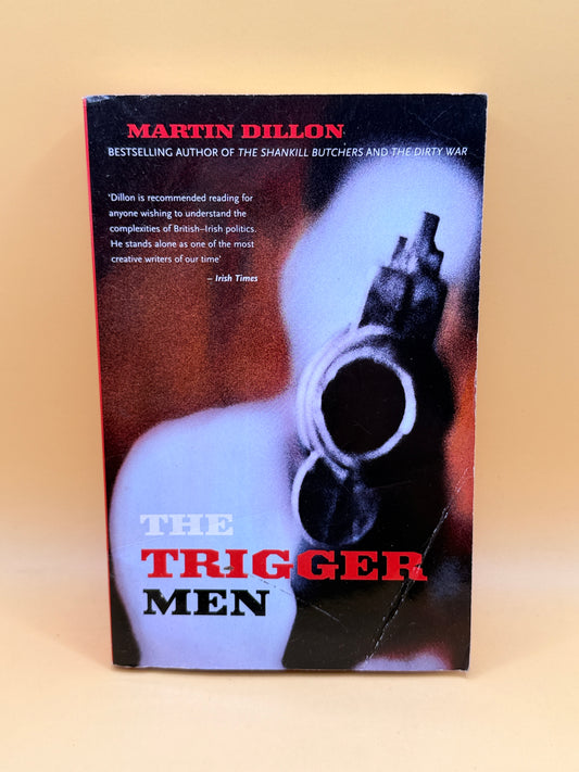 The Trigger Men by Martin Dillon