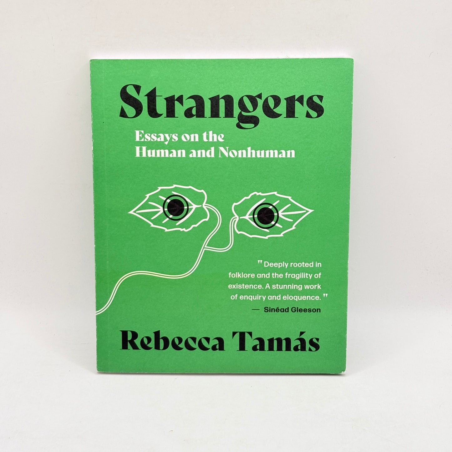 Strangers: Essays on the Human and Nonhuman by Rebecca Tamás