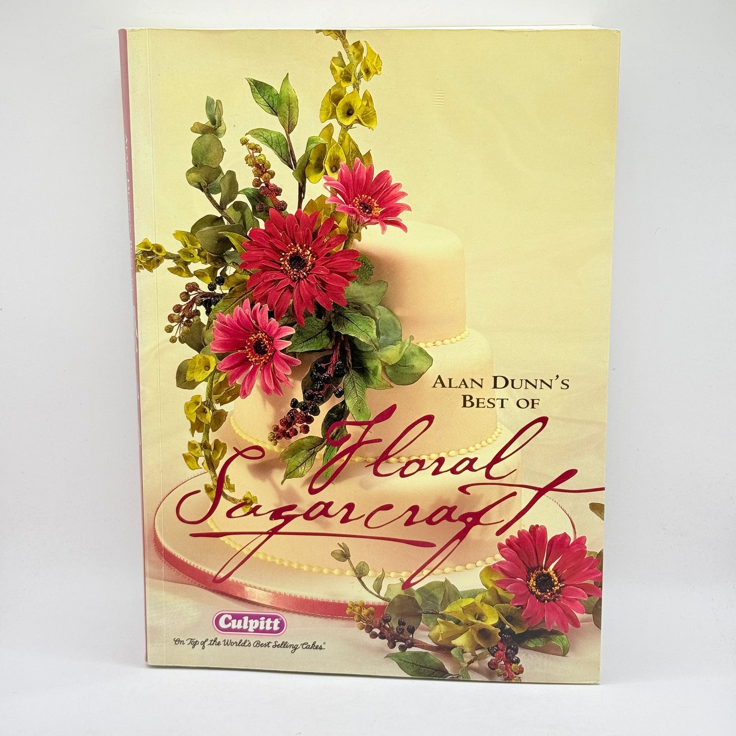 Alan Dunn's Best of Floral Sugarcraft by Alan Dunn
