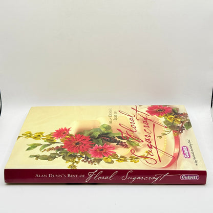 Alan Dunn's Best of Floral Sugarcraft by Alan Dunn
