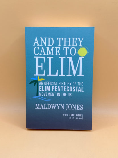 And They Came to Elim by Maldwyn Jones