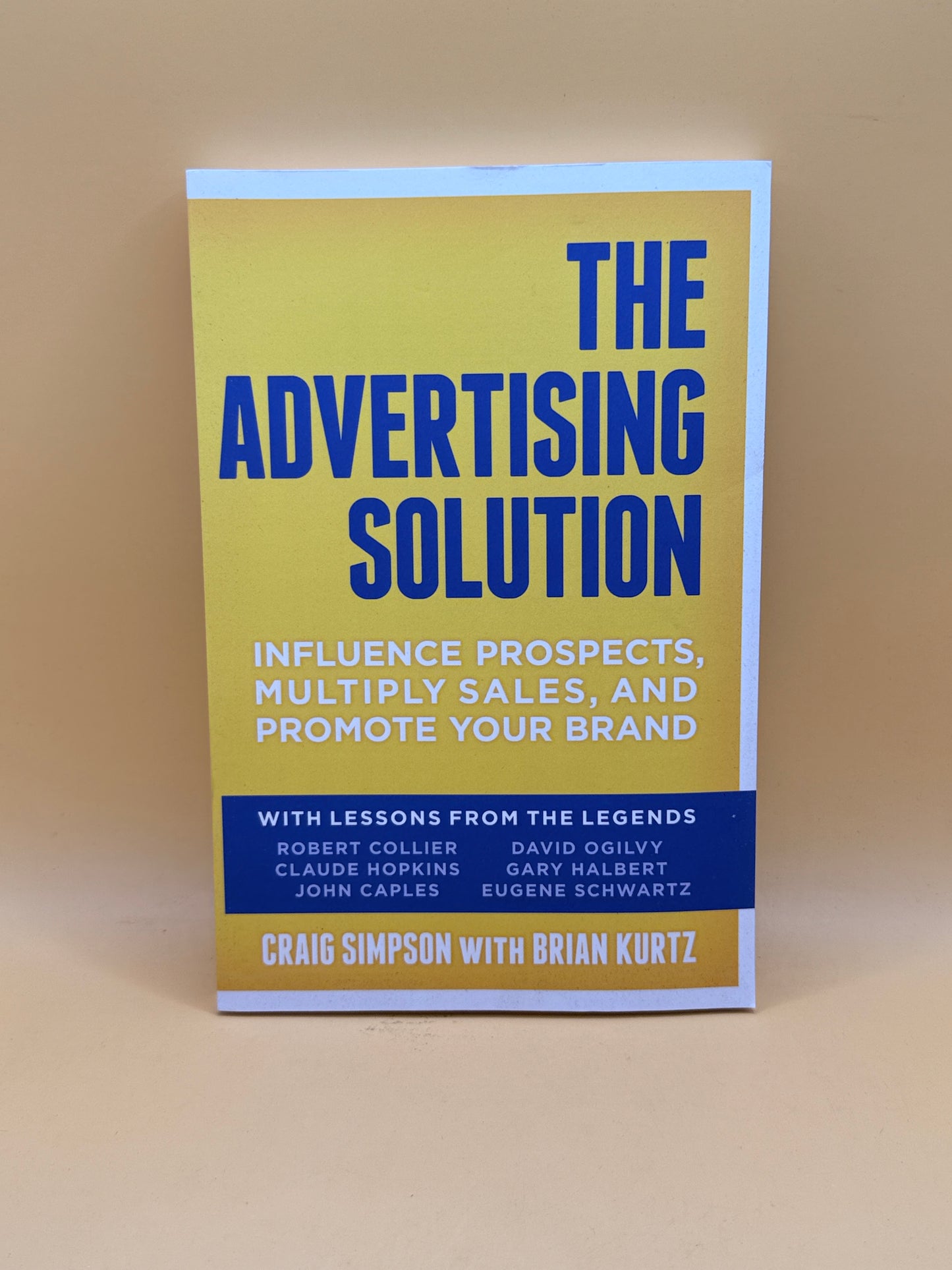 The Advertising Solution by Craig Simpson & Brian Kurtz