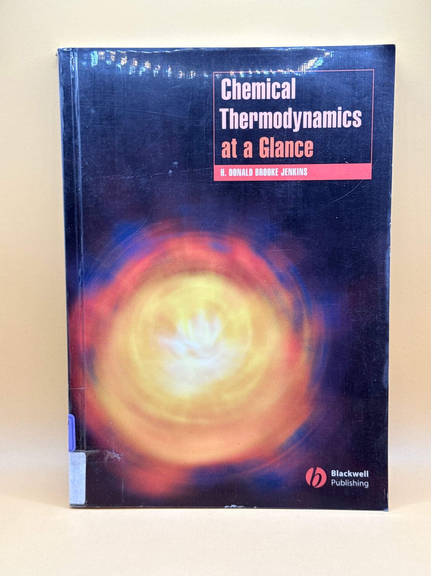 Chemical Thermodynamics at a Glance by H. Donald Brooke Jenkins