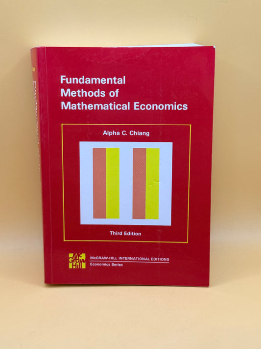 Fundamental Methods of Mathematical Economics (3rd Edition) by Alpha C. Chiang