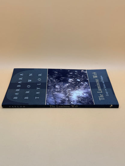 The Luminous Web: Essays on Science and Religion by Barbara Brown Taylor