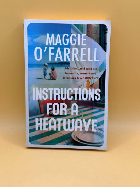 Instructions for a Heatwave by Maggie O’Farrell