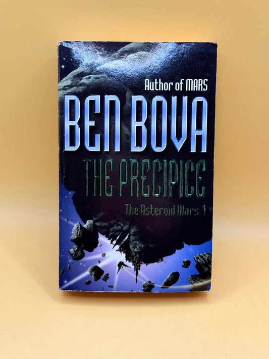 The Precipice (The Asteroid Wars: Book 1) by Ben Bova