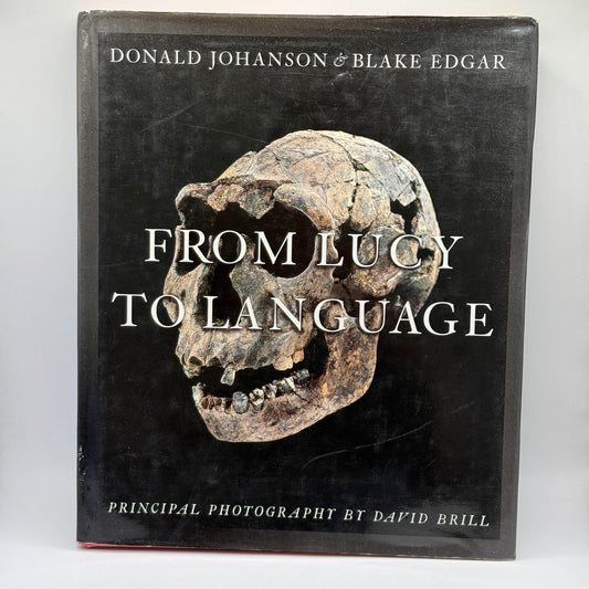 From Lucy to Language by Donald Johanson and Blake Edgar