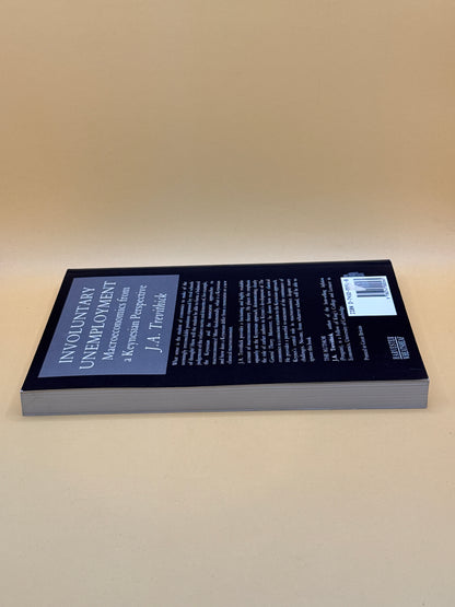 Involuntary Unemployment: Macroeconomics from a Keynesian Perspective by J. A. Trevithick