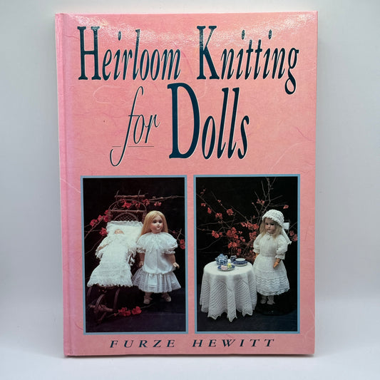 Heirloom Knitting for Dolls by Furze Hewitt